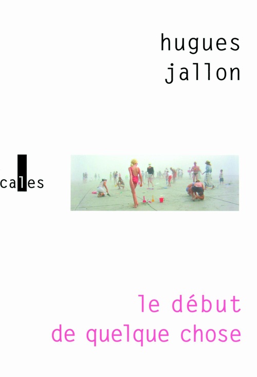 ebook cover of Le début de quelque chose, by Hugues Jallon