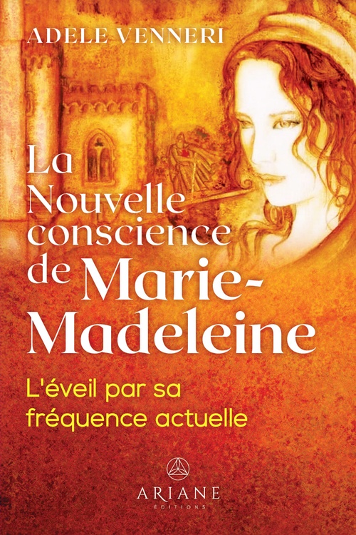 ebook cover of Nouvelle conscience de Marie-Madeleine, La, by Adele Venneri