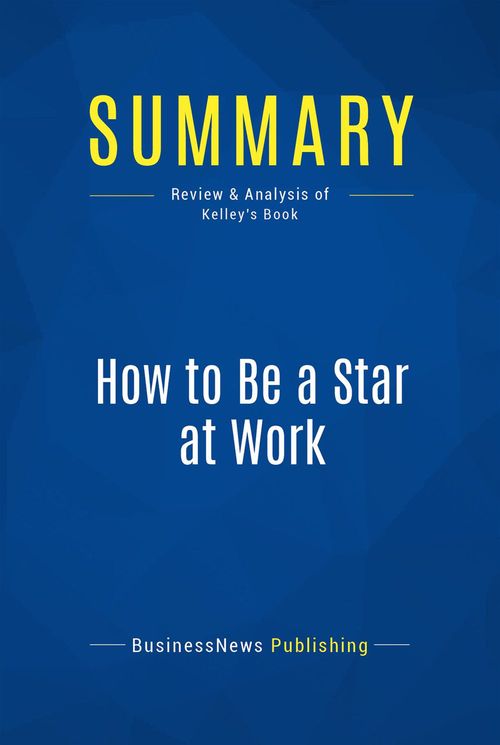 ebook cover of Summary: How to Be a Star at Work, by Businessnews Publishing