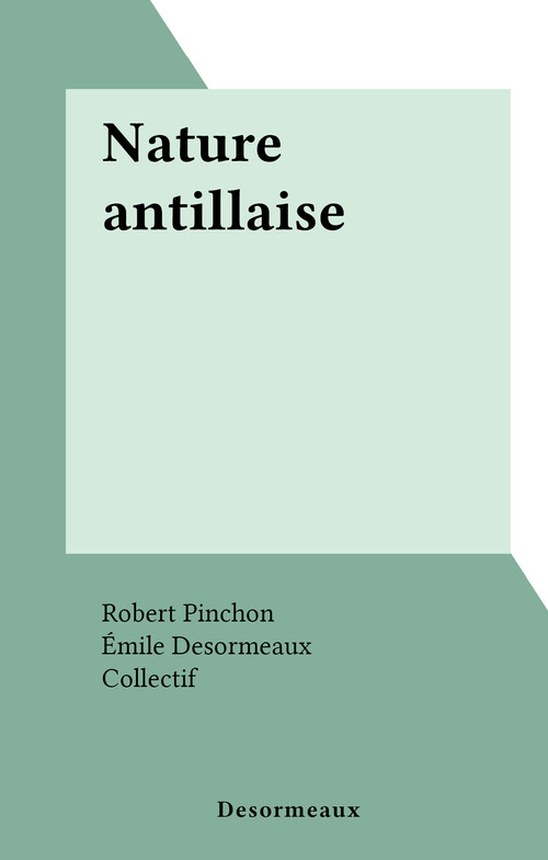 Couverture ebook de Nature antillaise, de Robert Pinchon