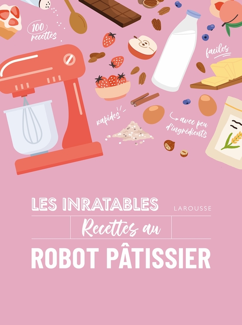Couverture ebook de Les inratables : recettes au robot pâtissier, de Collectif