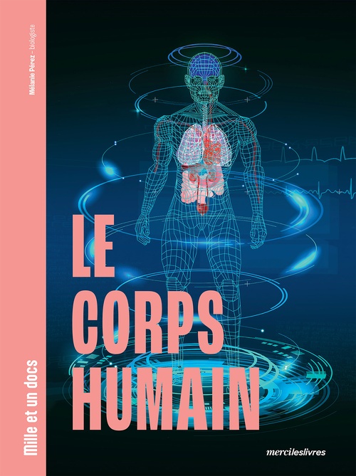 Couverture ebook de Mille et un docs - Le Corps humain, de Mélanie Pérez
