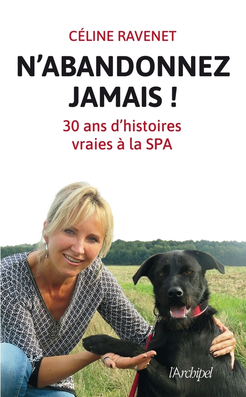 Couverture ebook de N'abandonnez jamais - Trente ans d'histoires vraies à la SPA, de Ravenet Celine