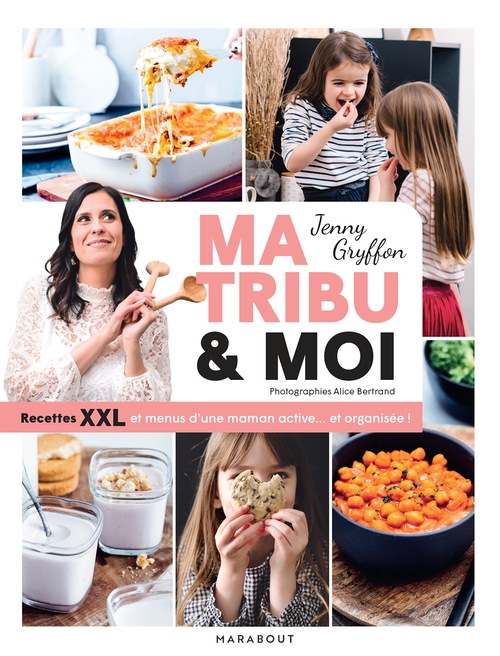Couverture ebook de Ma tribu et moi - Recettes XXL et menus d'une maman active... et organisée !, de Jenny Gryffon