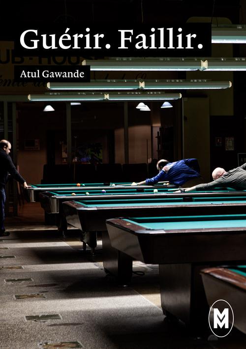 Couverture ebook de Guérir. Faillir., de Atul Gawande