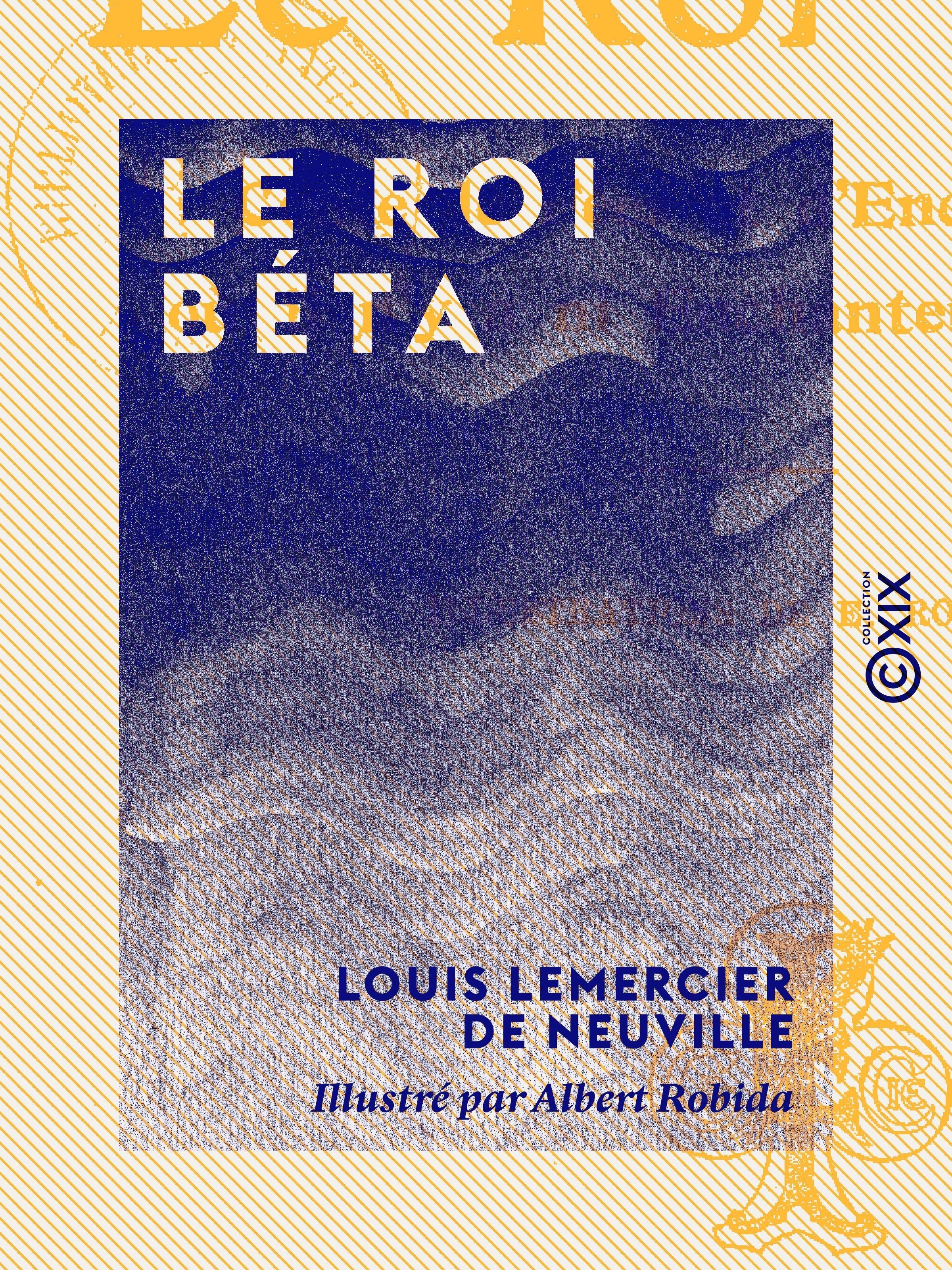 Couverture ebook de Le Roi Béta, de Louis Lemercier De Neuville