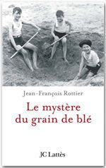 ebook cover of Le mystère du grain de blé, by Jean-François Rottier