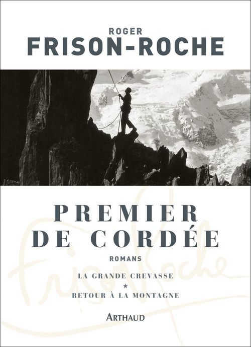 Couverture ebook de Premier de cordée. Suivi de La grande crevasse et Retour à la montagne, de Roger Frison-Roche