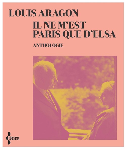 Couverture ebook de Il ne m'est Paris que d'Elsa - nouvelle édition, de Louis Aragon