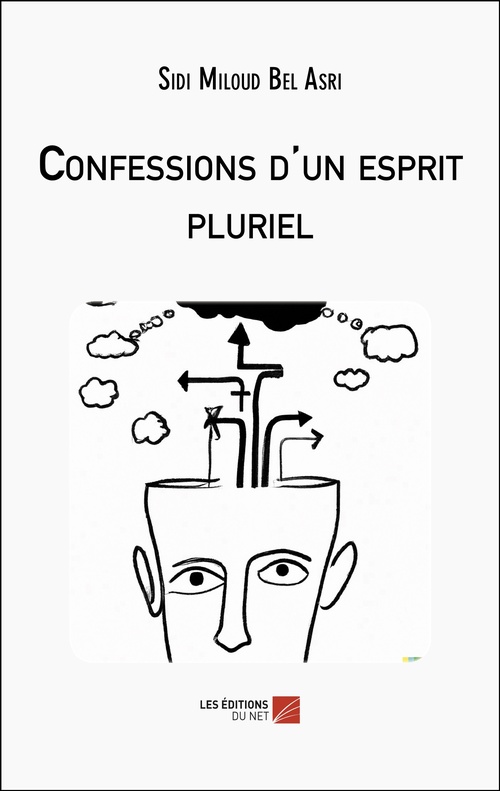 ebook cover of Confessions d'un esprit pluriel, by Sidi Miloud Bel Asri