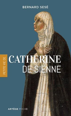 Couverture ebook de Petite vie de Catherine de Sienne, de Bernard Sesé
