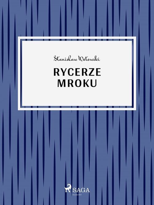 ebook cover of Rycerze mroku, by Stanislaw Wotowski