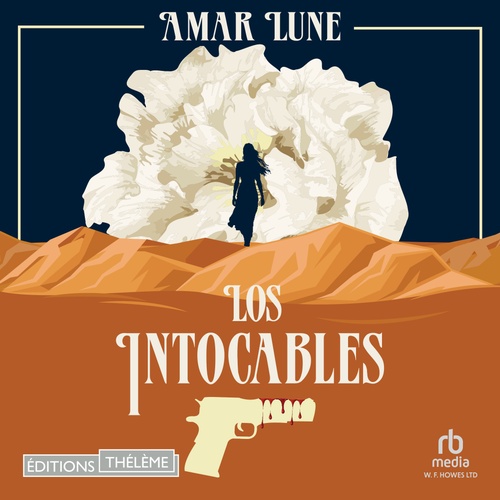 Couverture audiobook de Los Intocables Tome 1 - Le visage de la résistance, de Amar Lune