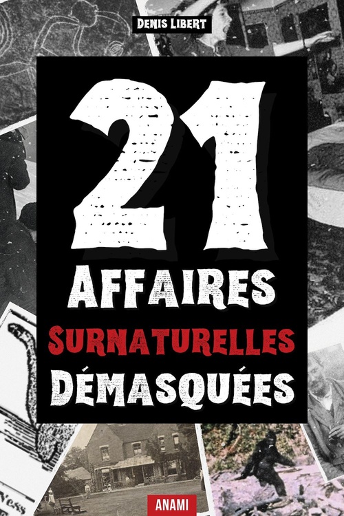 Couverture ebook de 21 Affaires surnaturelles démasquées, de Denis Libert