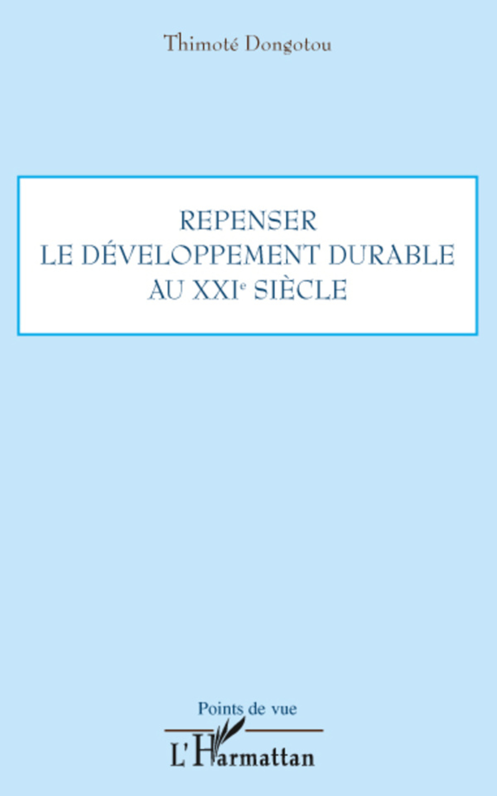 ebook cover of Repenser le développement durable au XXIe siècle, by Thimoté Dongotou