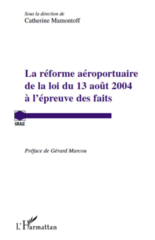 Couverture ebook de La réforme aéroportuaire de la loi du 13 août 2004 à l'épreuve des faits, de Catherine Mamontoff