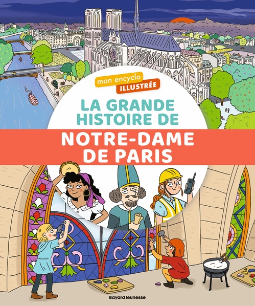 Couverture ebook de Mon encyclo illustrée. La grande histoire de Notre-Dame de Paris, de Sophie Bordet-Petillon