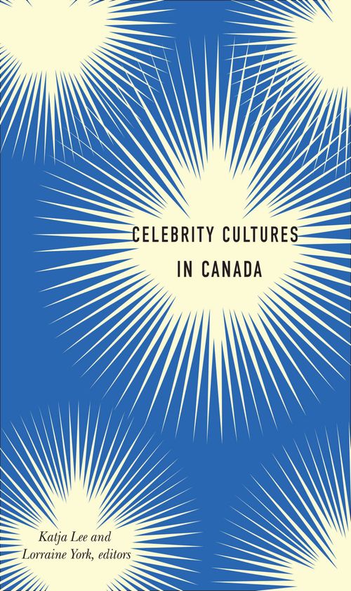 ebook cover of Celebrity Cultures in Canada, by Katja Lee, Lorraine York