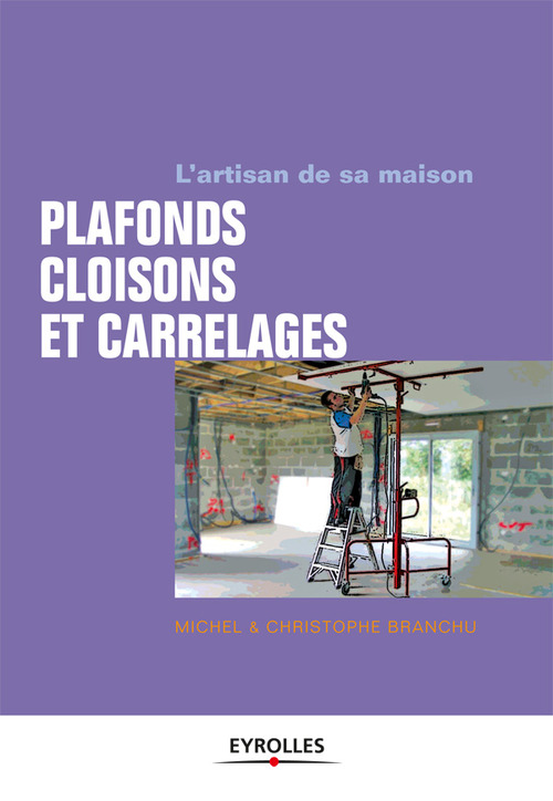 Couverture ebook de Plafonds, cloisons et carrelages, de Christophe Branchu, Michel Branchu