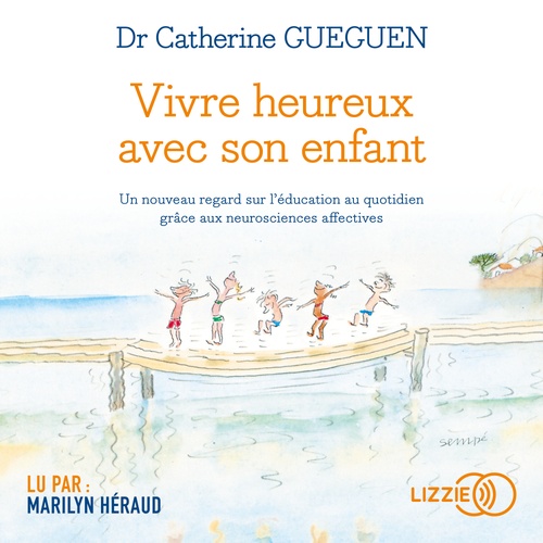 audiobook cover of Vivre heureux avec son enfant, by Catherine Gueguen