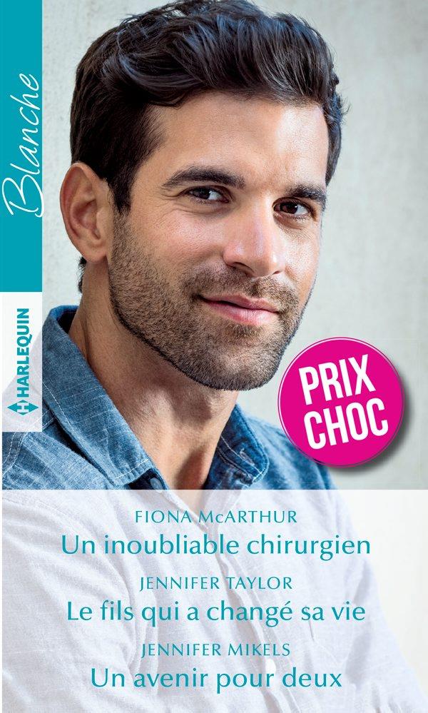 Couverture ebook de Un inoubliable chirurgien - Le fils qui a changé sa vie - Un avenir pour deux, de Fiona McArthur, Jennifer Mikels, Jennifer Taylor