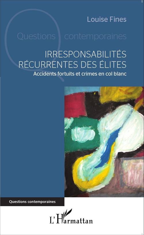 Couverture ebook de Irresponsabilités récurrentes des élites, de Louise Fines