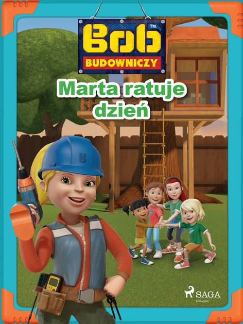 Couverture ebook de Bob Budowniczy - Marta ratuje dzie´n, de Mattel