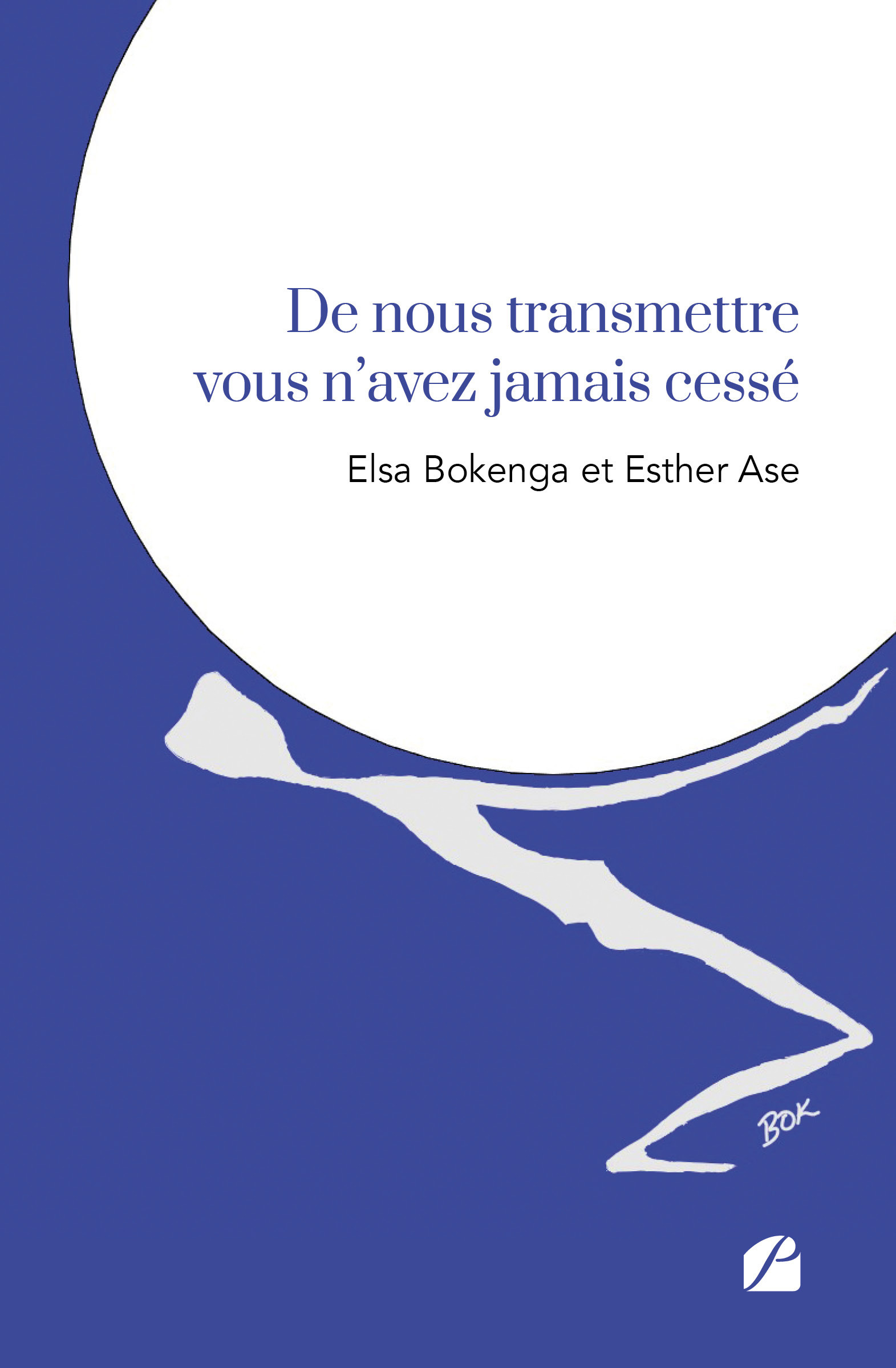 Couverture ebook de De nous transmettre vous n'avez jamais cessé, de Esther Ase, Elsa Bokenga
