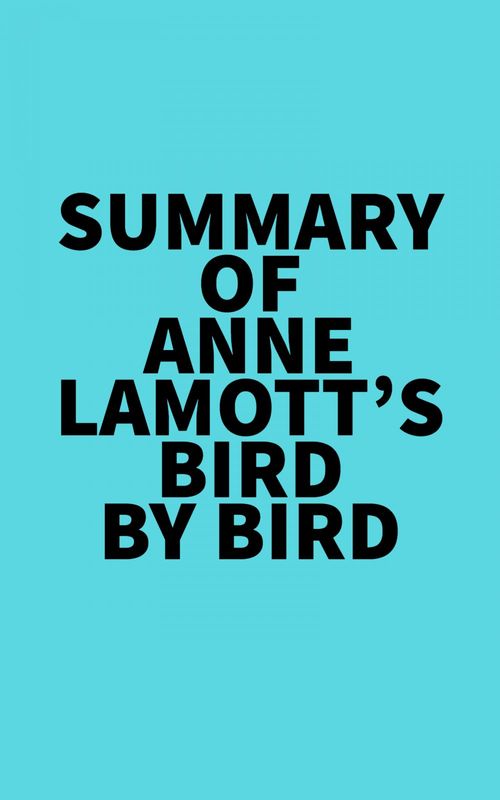 ebook cover of Summary of Anne Lamott's Bird by Bird, by Everest Media