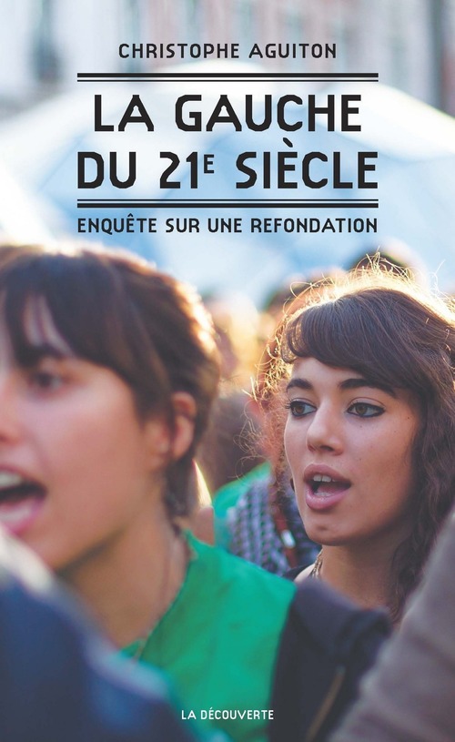 Couverture ebook de La gauche du XXIe siècle - Enquête sur une refondation, de Christophe Aguiton