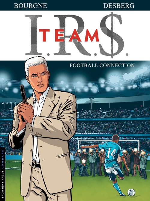 ebook cover of I.R.$. Team - Tome 1 - Football Connection, by Stephen Desberg, Marc Bourgne