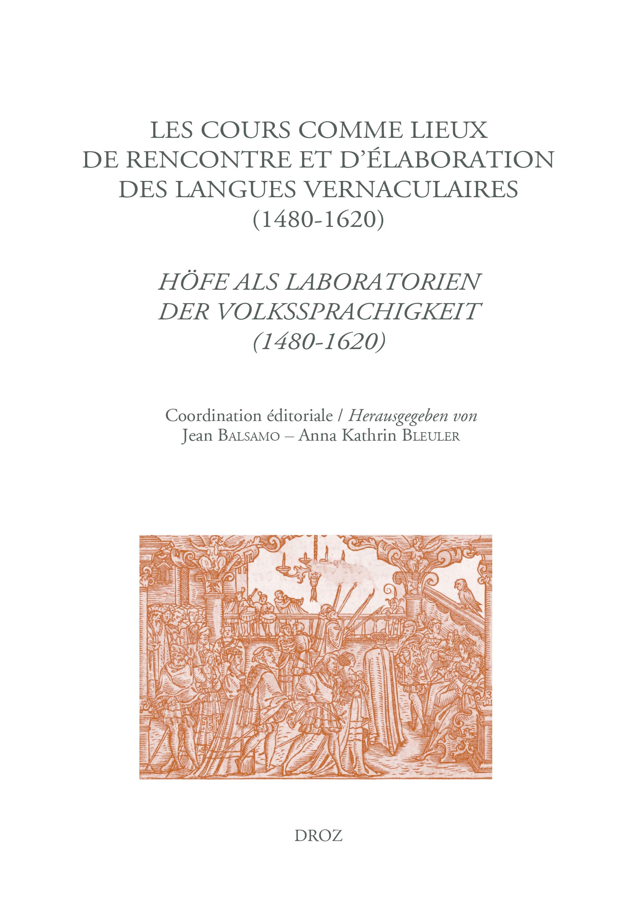 Couverture ebook de Les cours comme lieux de rencontre et d'élaboration des langues vernaculaires à la Renaissance (1480-1620), de Jean Balsamo