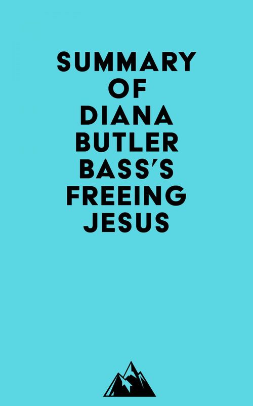 ebook cover of Summary of Diana Butler Bass's Freeing Jesus, by Everest Media