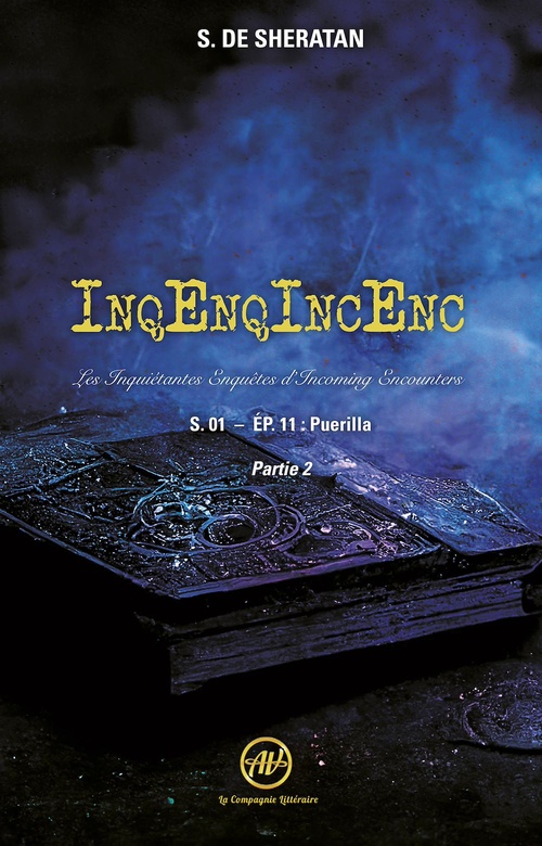 ebook cover of InqEnqIncEnc - Les Inquiétantes Enquêtes d'Incoming Encounters - S.01 - ép.10, by Sherdan De Sheratan