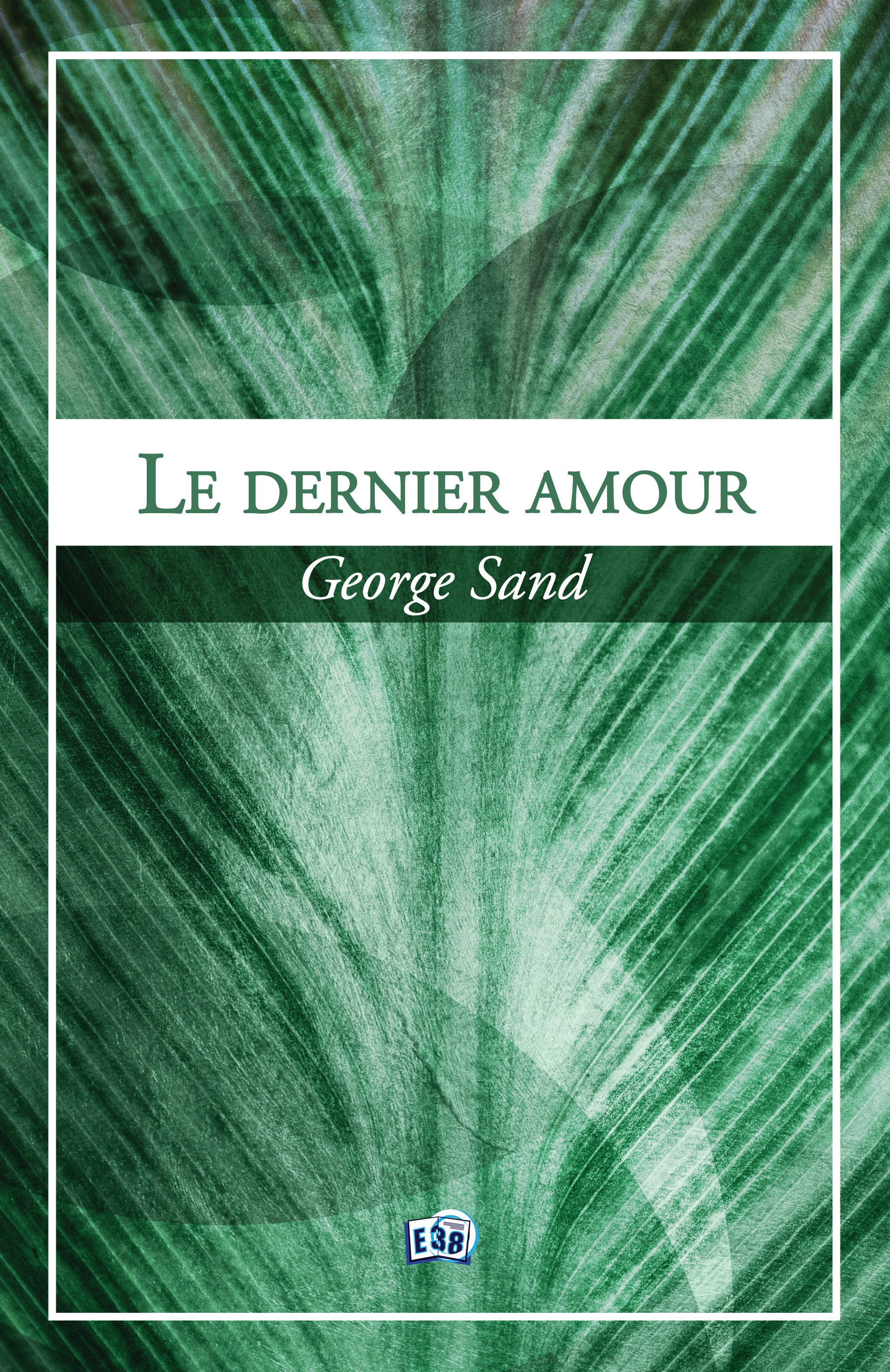 Couverture ebook de Le dernier amour, de George Sand