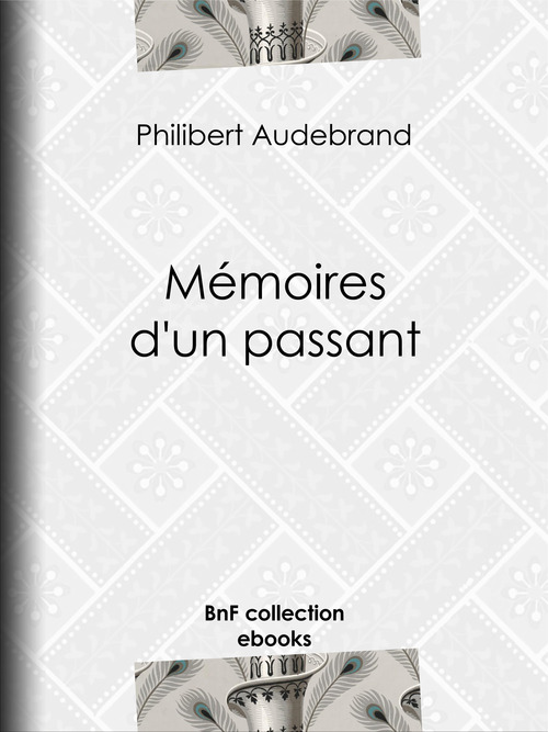 ebook cover of Mémoires d'un passant, by Philibert Audebrand
