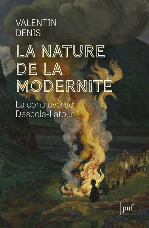 ebook cover of La Nature de la modernité : La controverse Descola-Latour, by Valentin Denis