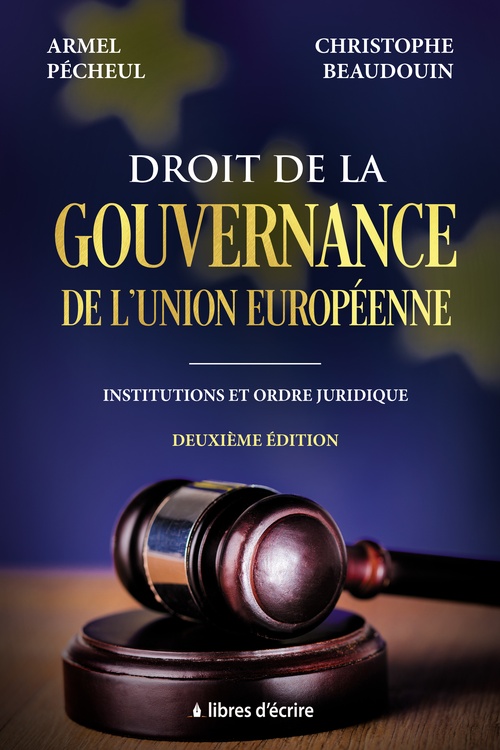 ebook cover of Droit de la gouvernance de l´Union européenne : Institutions et ordre juridique, by Christophe Beaudouin, Armel Pécheul