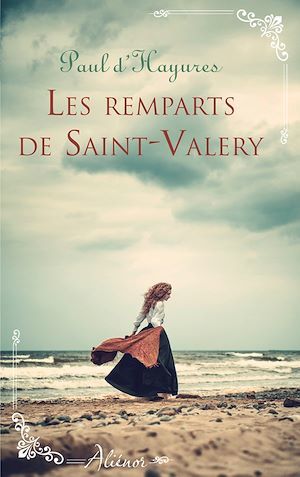 Couverture ebook de Les remparts de Saint-Valery, de Paul d' Hayures