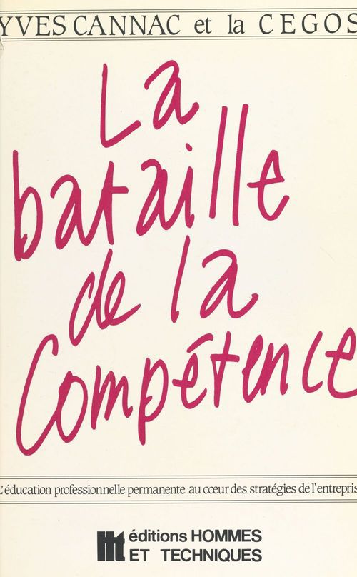 ebook cover of La bataille de la compétence : l'éducation professionnelle permanente au coeur des stratégies de l'entreprise, by Canac
