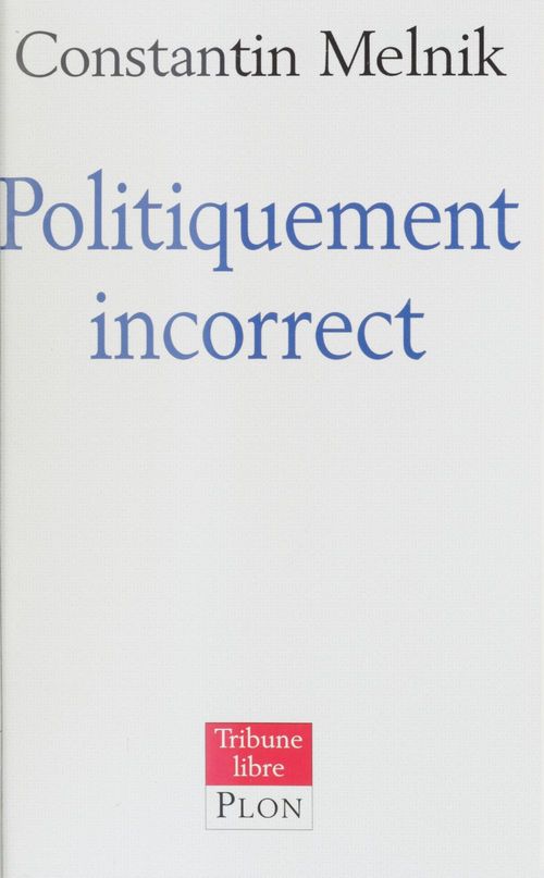 Couverture ebook de Politiquement incorrect, de Constantin Melnik