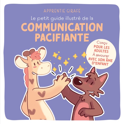 Couverture ebook de Le petit guide illustré de la communication pacifiante, de Apprentie Girafe
