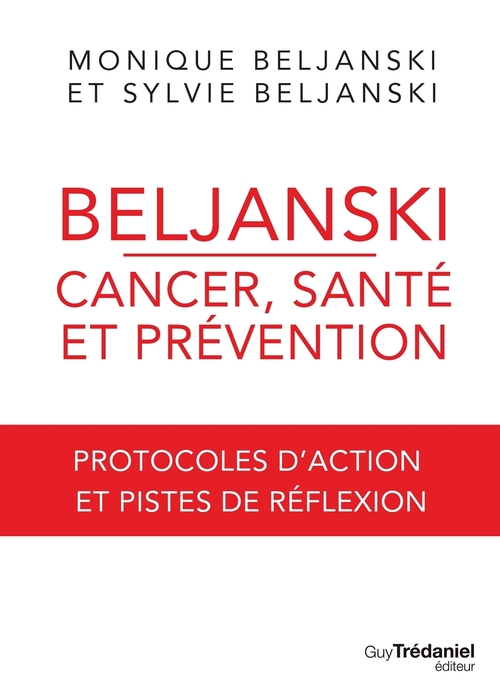 Couverture ebook de Beljanski - Cancer, santé et prévention - Protocoles d'action et pistes de réflexion, de Sylvie Beljanski