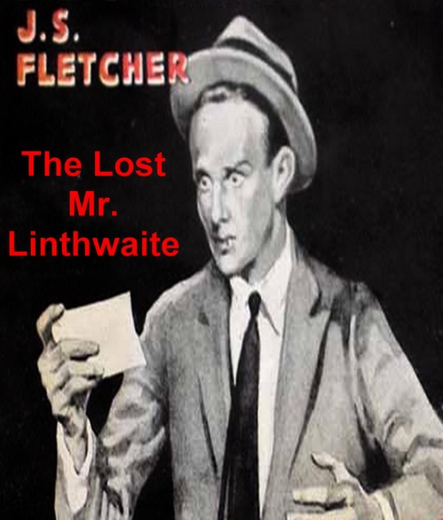 Couverture ebook de The Lost Mr. Linthwaite, de J. S. Fletcher