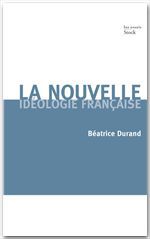Couverture ebook de La nouvelle idéologie française, de Béatrice Durand