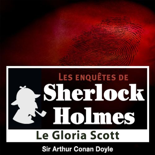 Couverture audiobook de Sherlock Holmes - Le Gloria Scott, de Arthur Conan Doyle