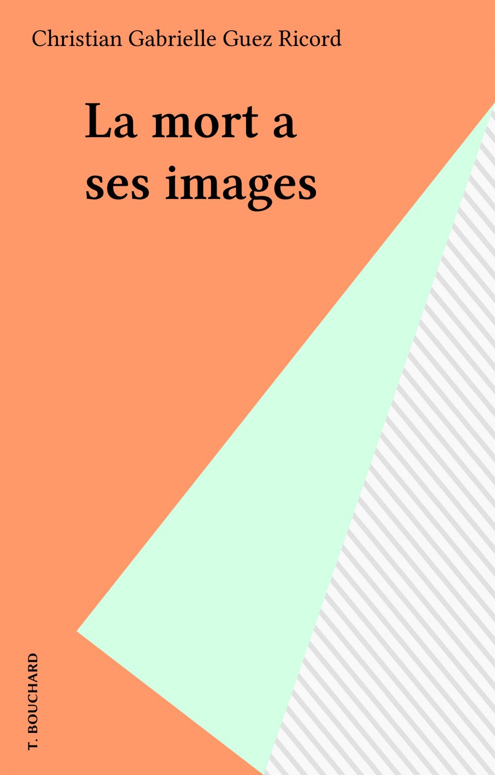 ebook cover of La mort a ses images, by Christian Gabrielle Guez Ricord