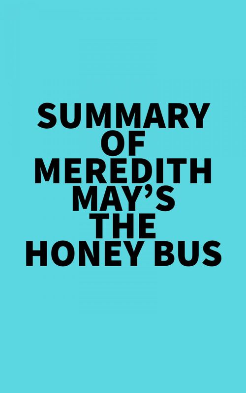 Couverture ebook de Summary of Meredith May's The Honey Bus, de Everest Media