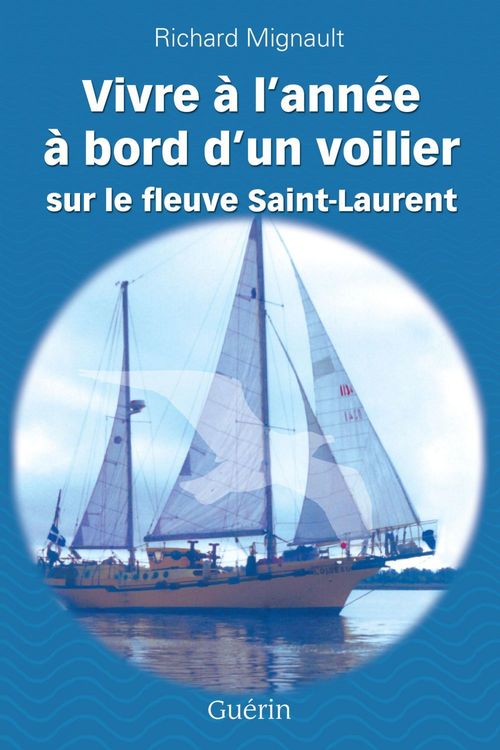 ebook cover of Vivre à l'année à bord d'un voilier sur le fleuve Saint-Laurent, by Mignault Richard