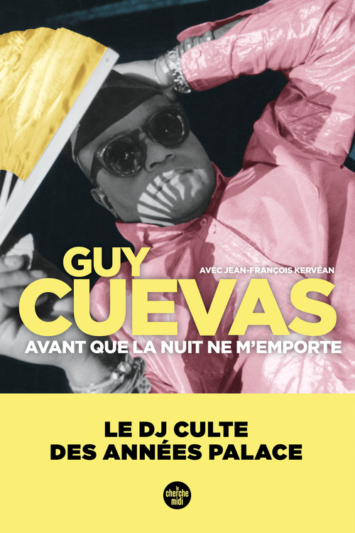 Couverture ebook de Avant que la nuit ne m'emporte - Le DJ culte des années Palace, de Guy Cuevas, Jean-François Kervéan